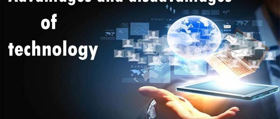 Advantages and Drawbacks of Modern Technology in 2026